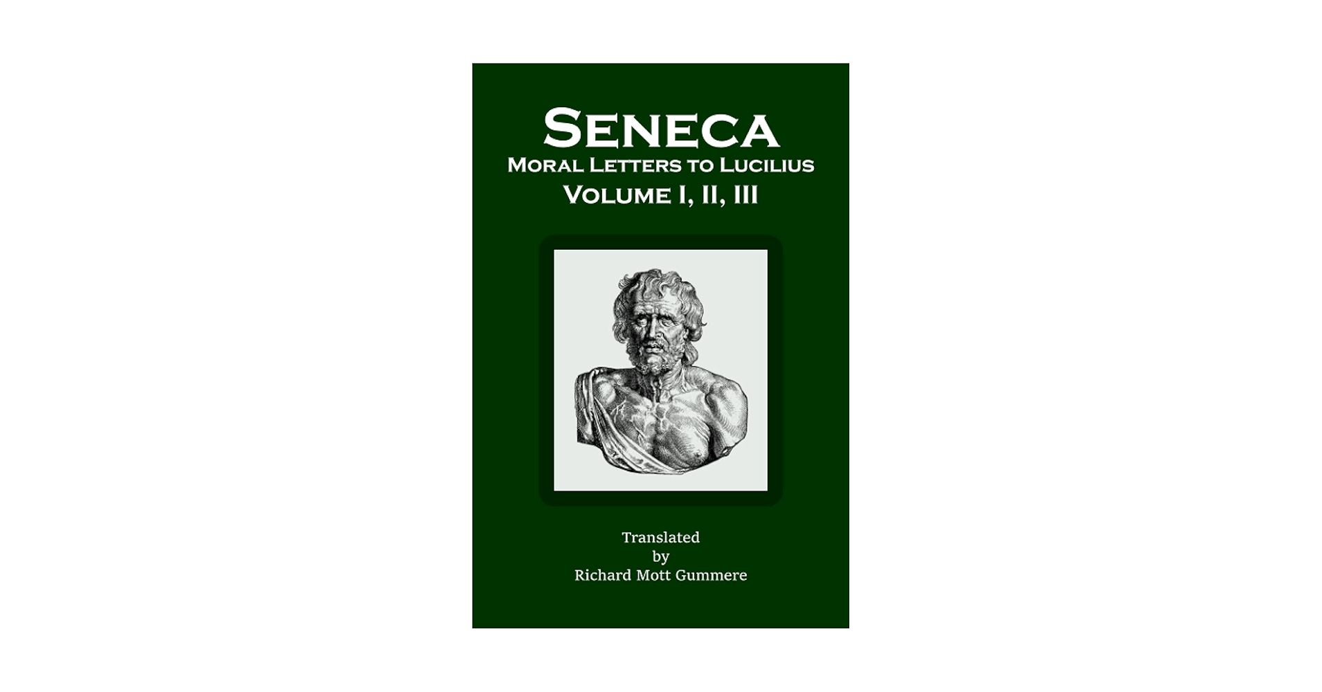 SENECA MORAL ESSAYS VOLUME Ⅰ-Ⅲ SENECA, Moral Essays, Volume III | Loeb Classical Library